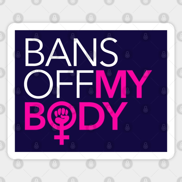 Bans Off My Body 2.0 Magnet by skittlemypony